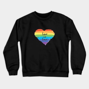 Love is Love - Heart Crewneck Sweatshirt